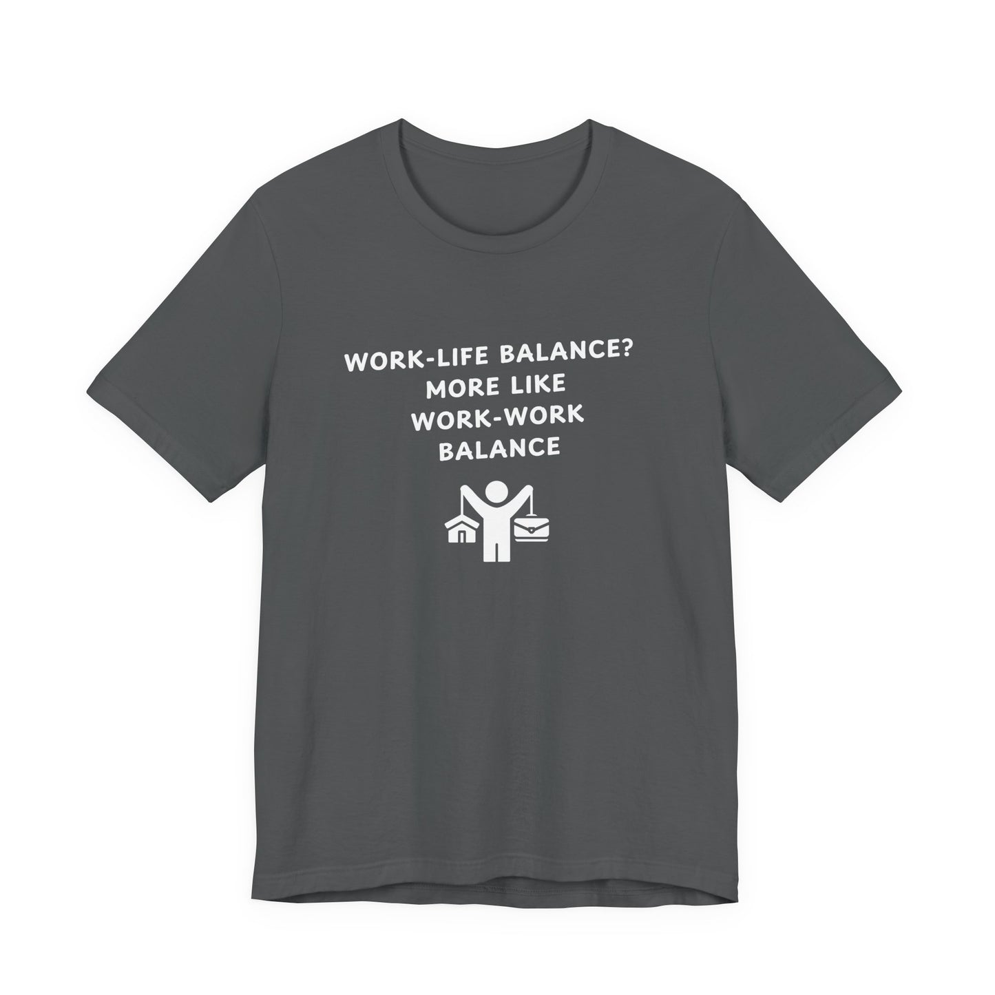 Unisex Short Sleeve Tee - Work-Work Balance