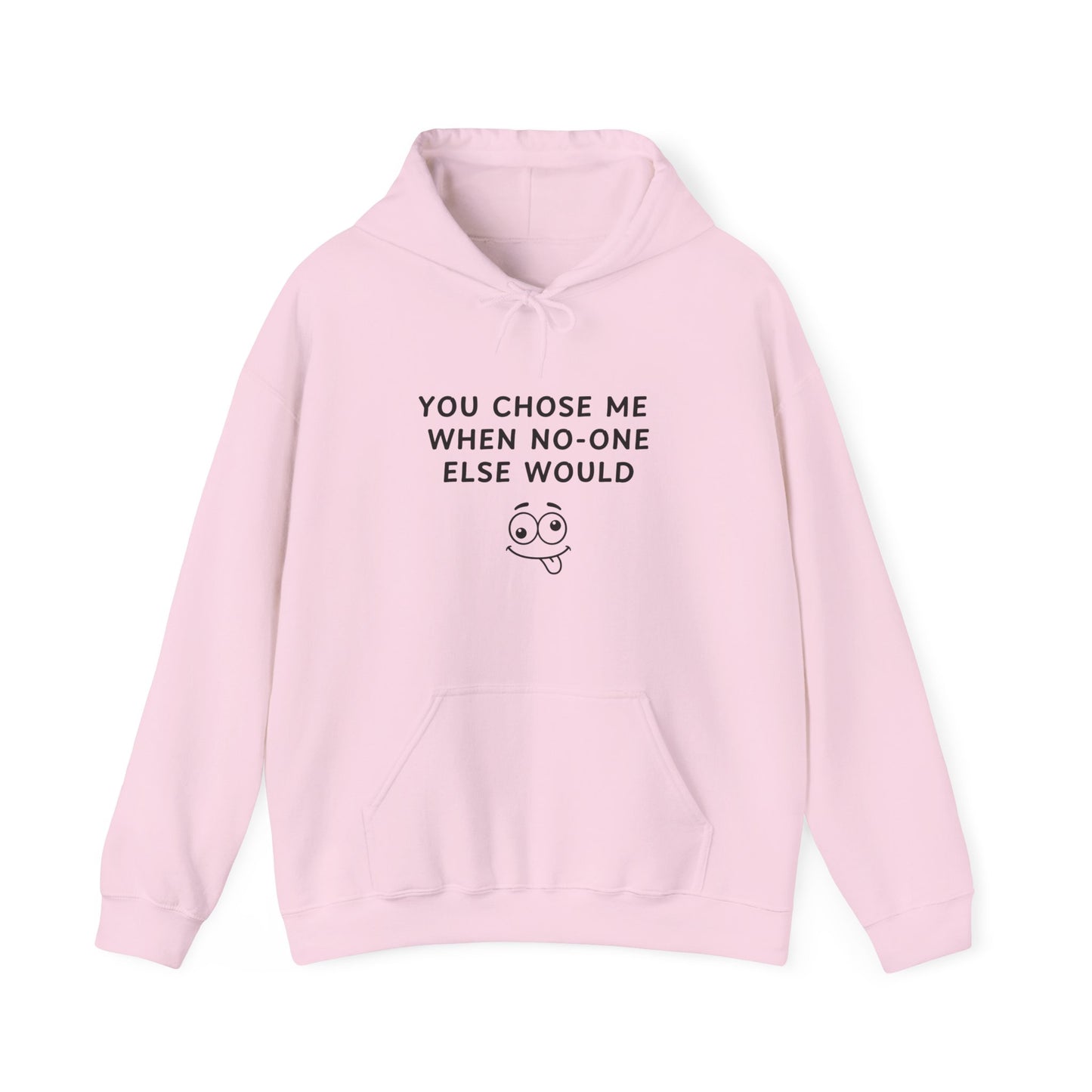 Unisex Hooded Sweatshirt - You Chose me
