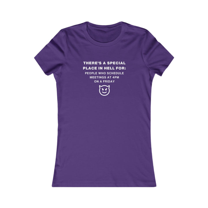 Women's Slim-Fit Tee - People who schedule a meeting at 4pm on Friday