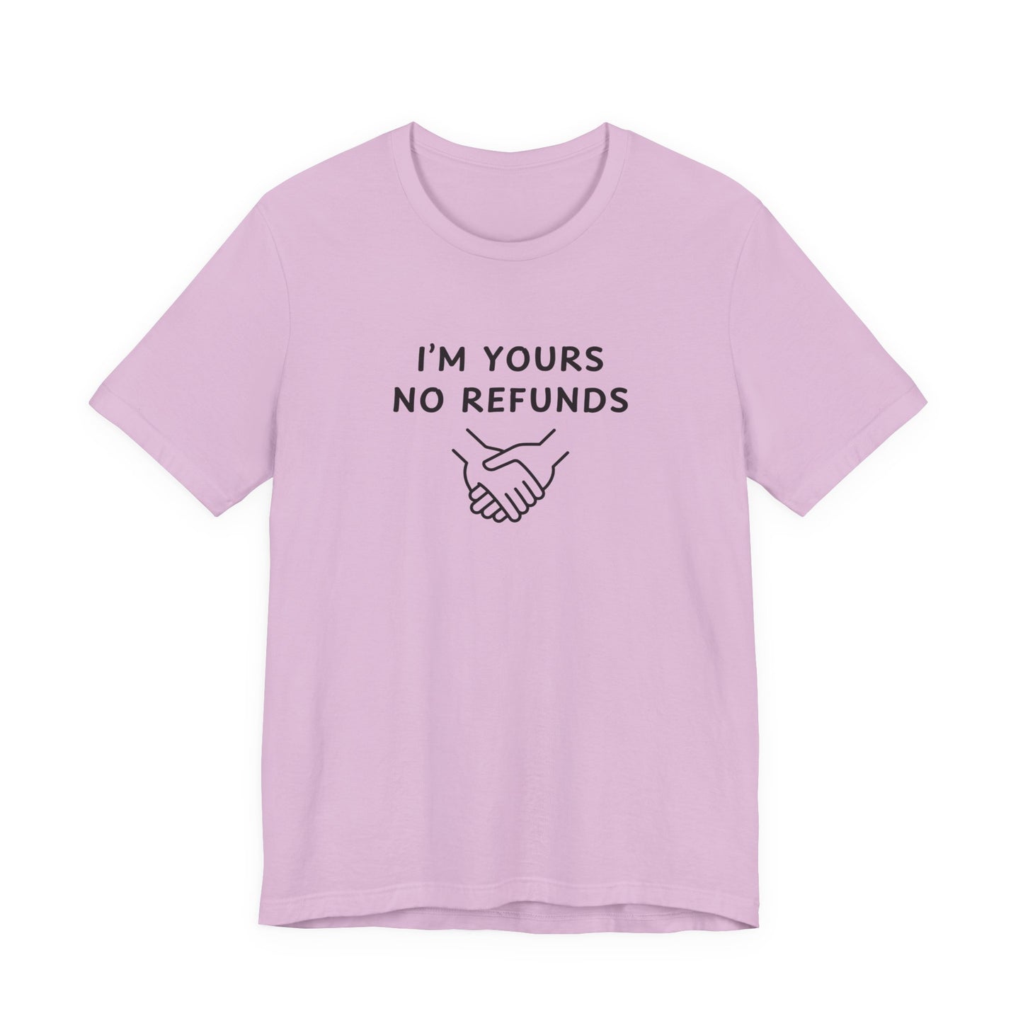 Mens - Unisex Short Sleeve Tee - I'm yours no refunds