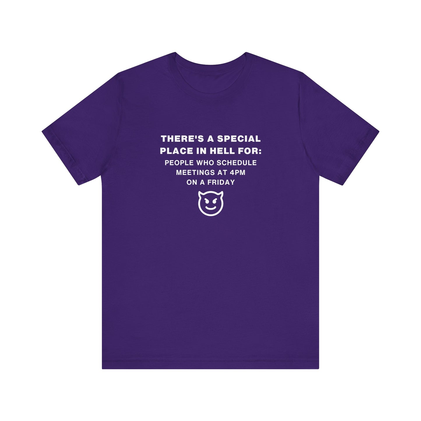 Unisex Short Sleeve Tee - People who schedule a meeting at 4pm on Friday