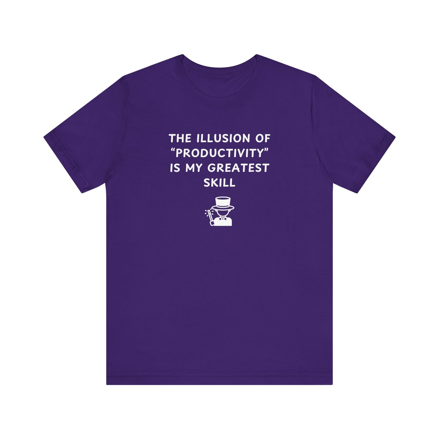 Unisex Short Sleeve Tee - The illusion of productivity is my greatest skill