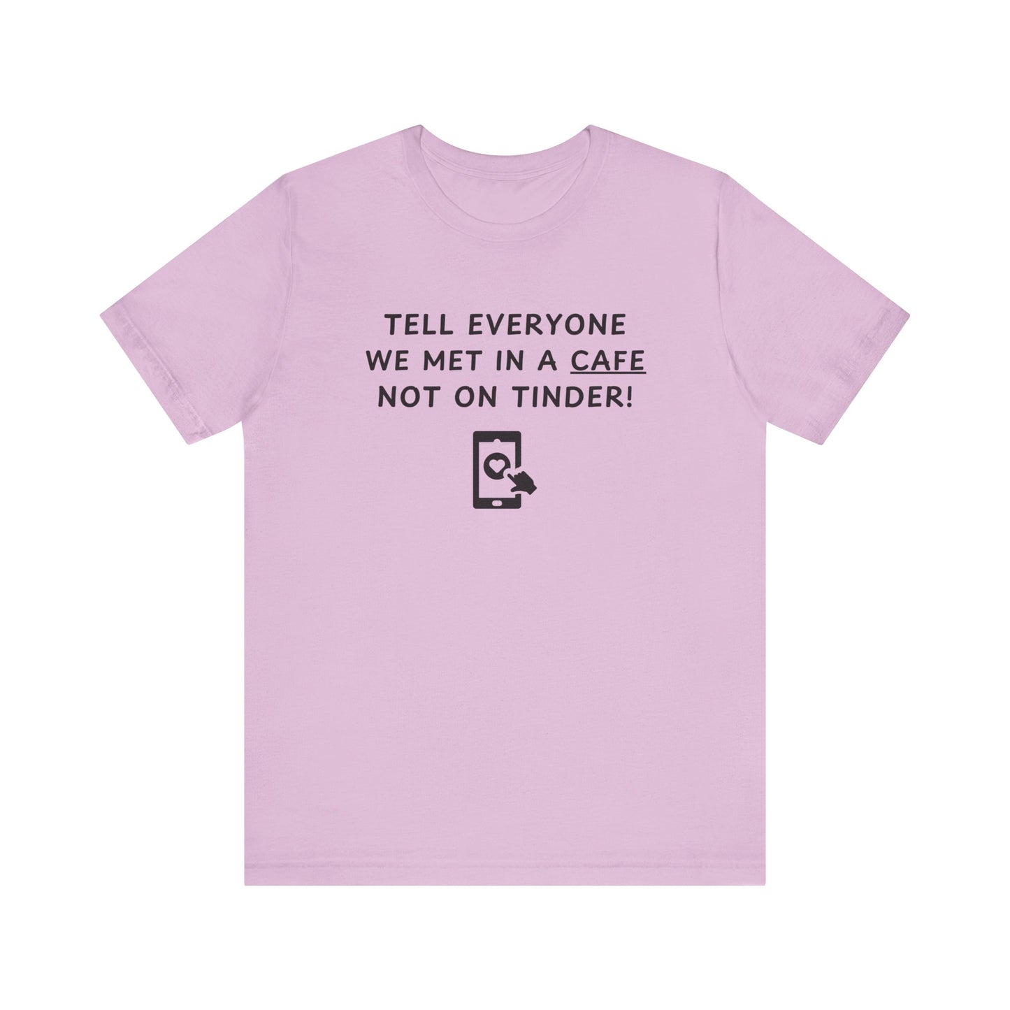 Mens - Met in a Cafe not Tinder - Color of Choice