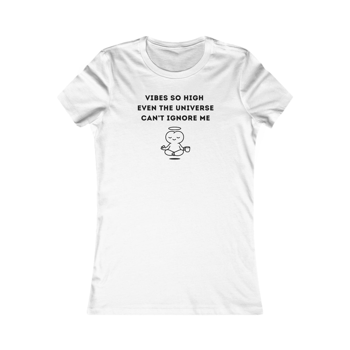 Women's Slim-Fit Tee - Vibes so high even the universe can’t ignore me