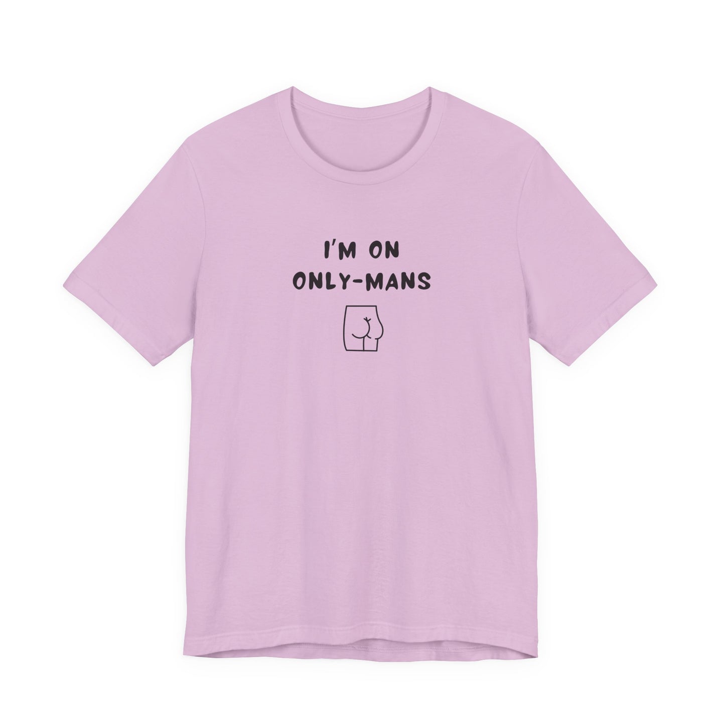 Unisex Short Sleeve Tee - I'm on OnlyMans - Color of Choice