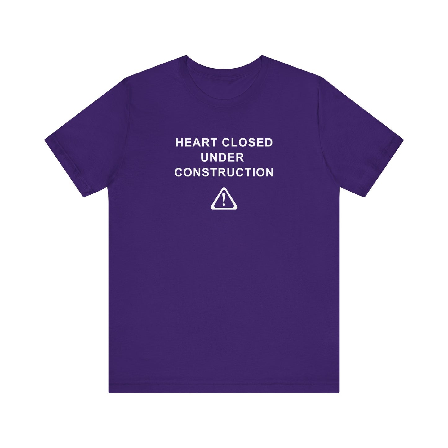Mens - Unisex Short Sleeve Tee - Heart Closed: Under Construction - Color of Choice