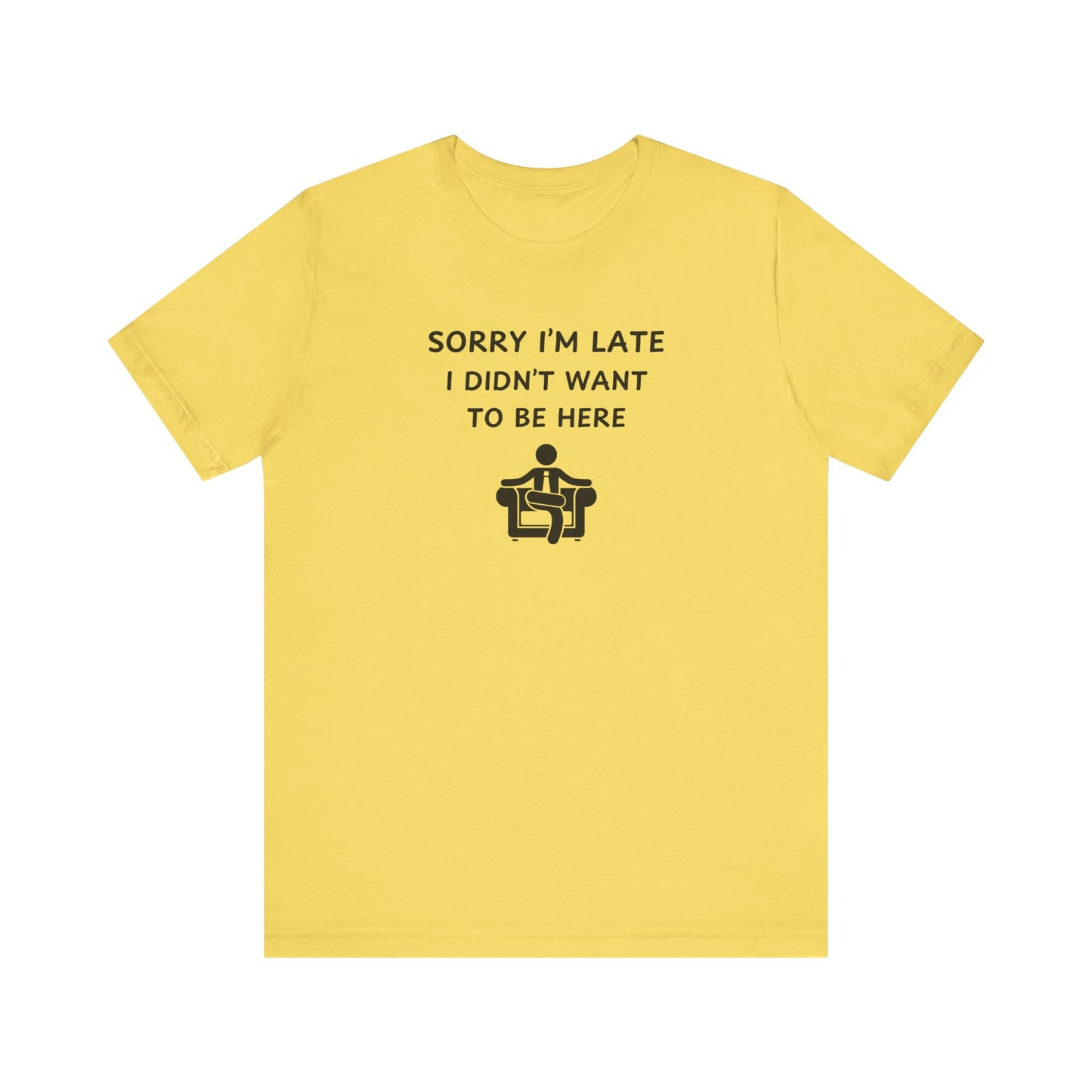 Unisex Short Sleeve Tee - Sorry I'm Late