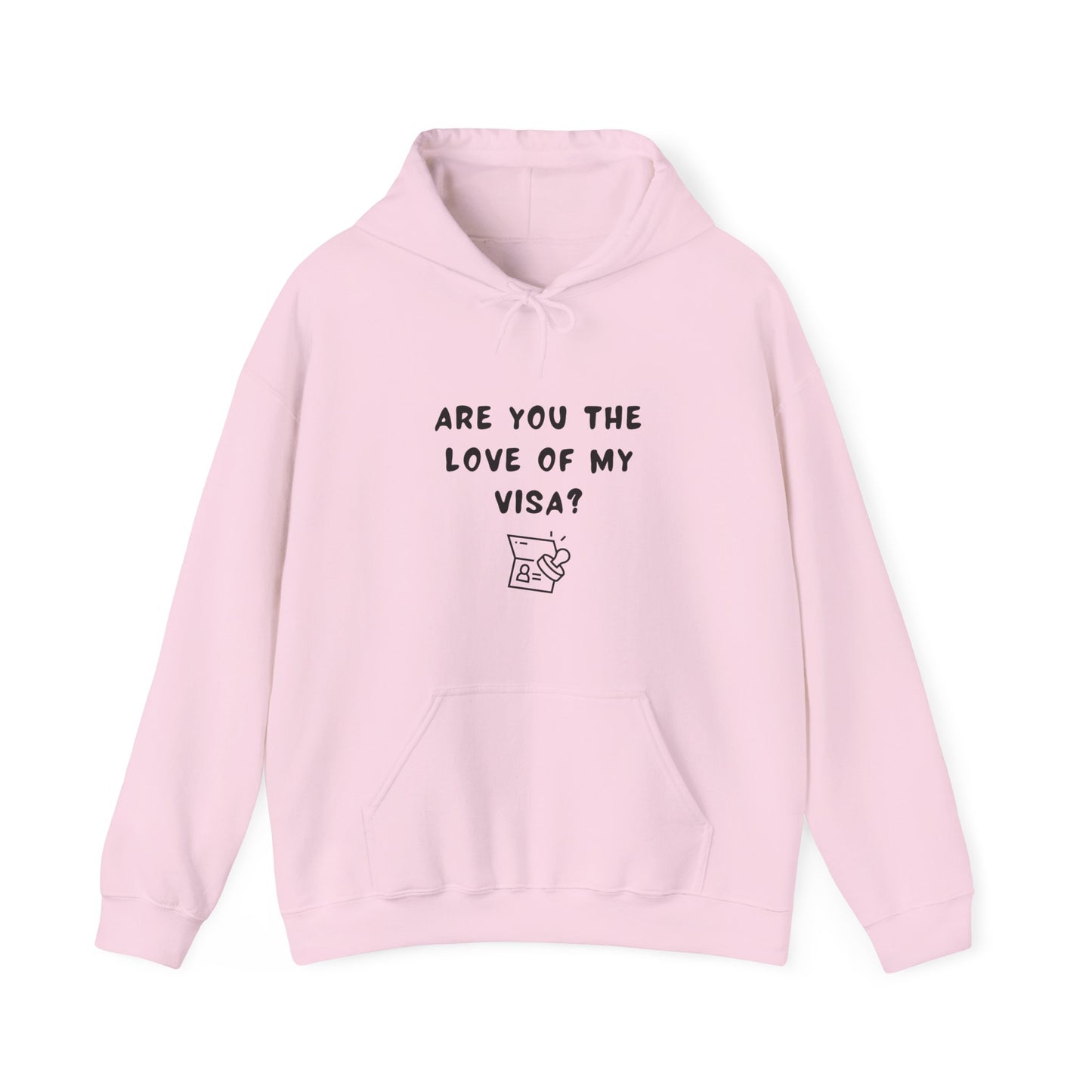 Unisex Hooded Sweatshirt - Funny Love of my Visa - Color of Choice