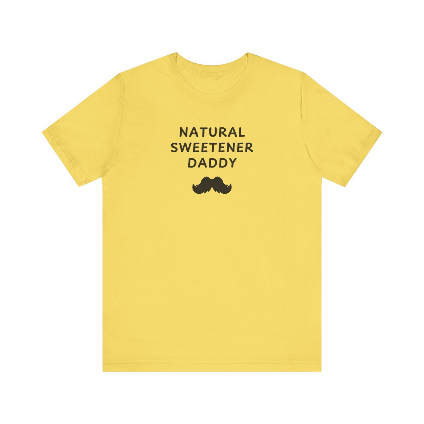 Mens - Unisex Short Sleeve Tee - Natural Sweetener Daddy - Color of Choice