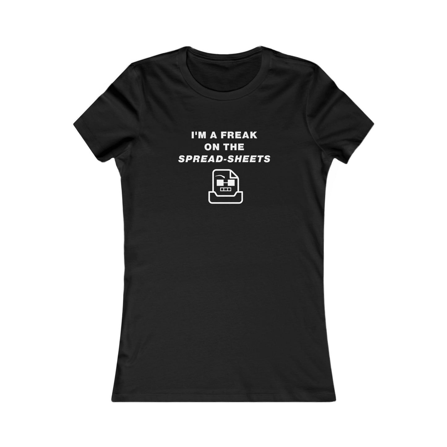 Women's Slim-Fit Tee - Freak on the Spreadsheets