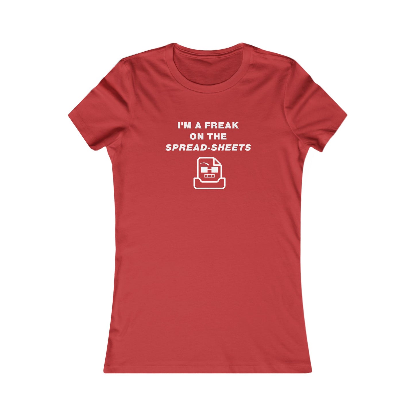 Women's Slim-Fit Tee - Freak on the Spreadsheets