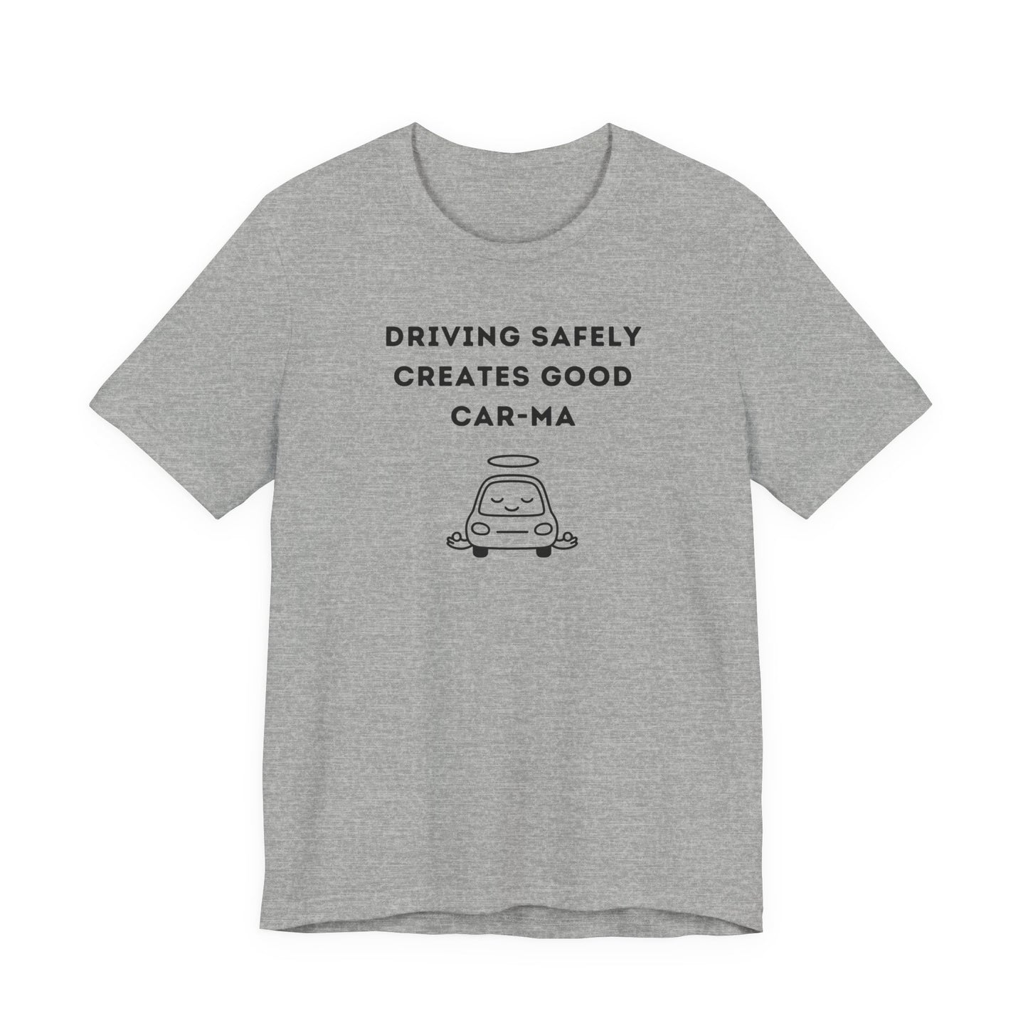 Unisex Short Sleeve Tee - Driving Safely creates good Car-ma