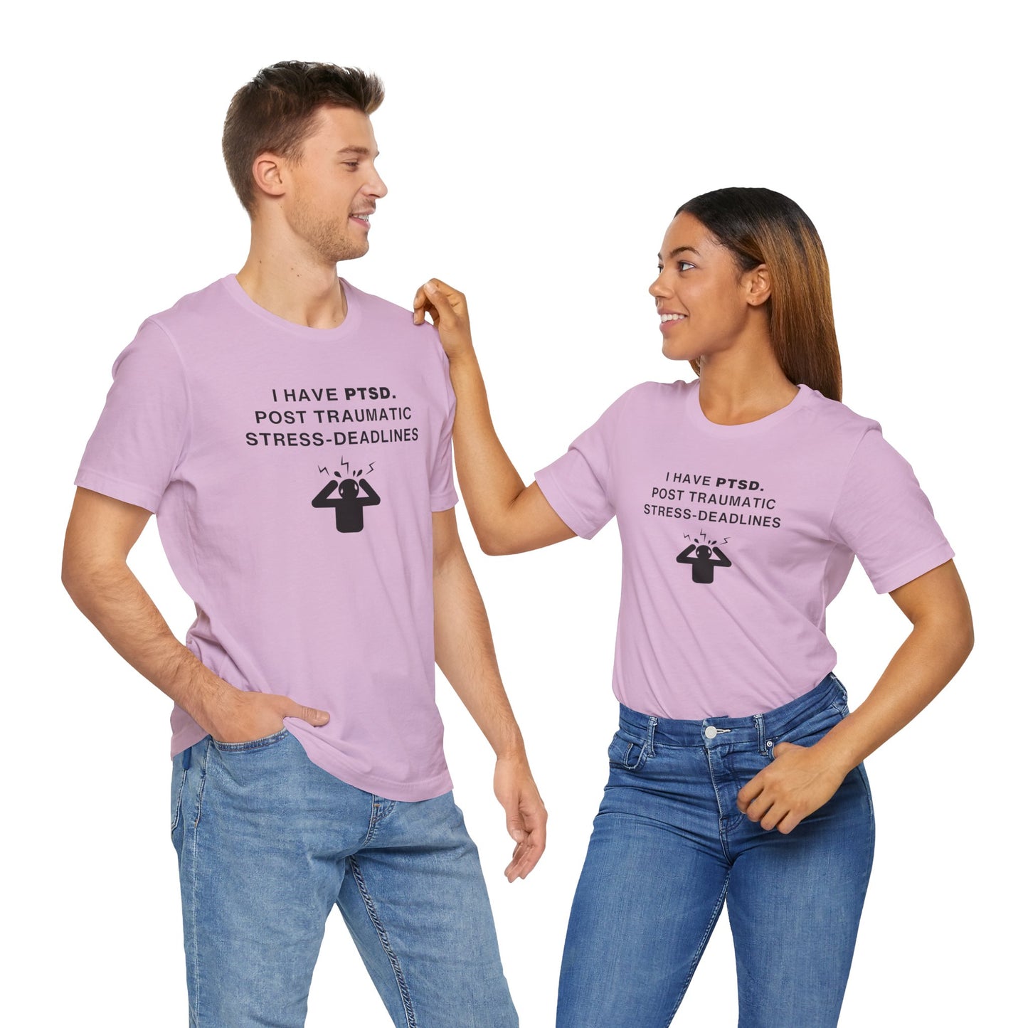 Unisex Short Sleeve Tee - I have PTSD: Post Traumatic Deadlines