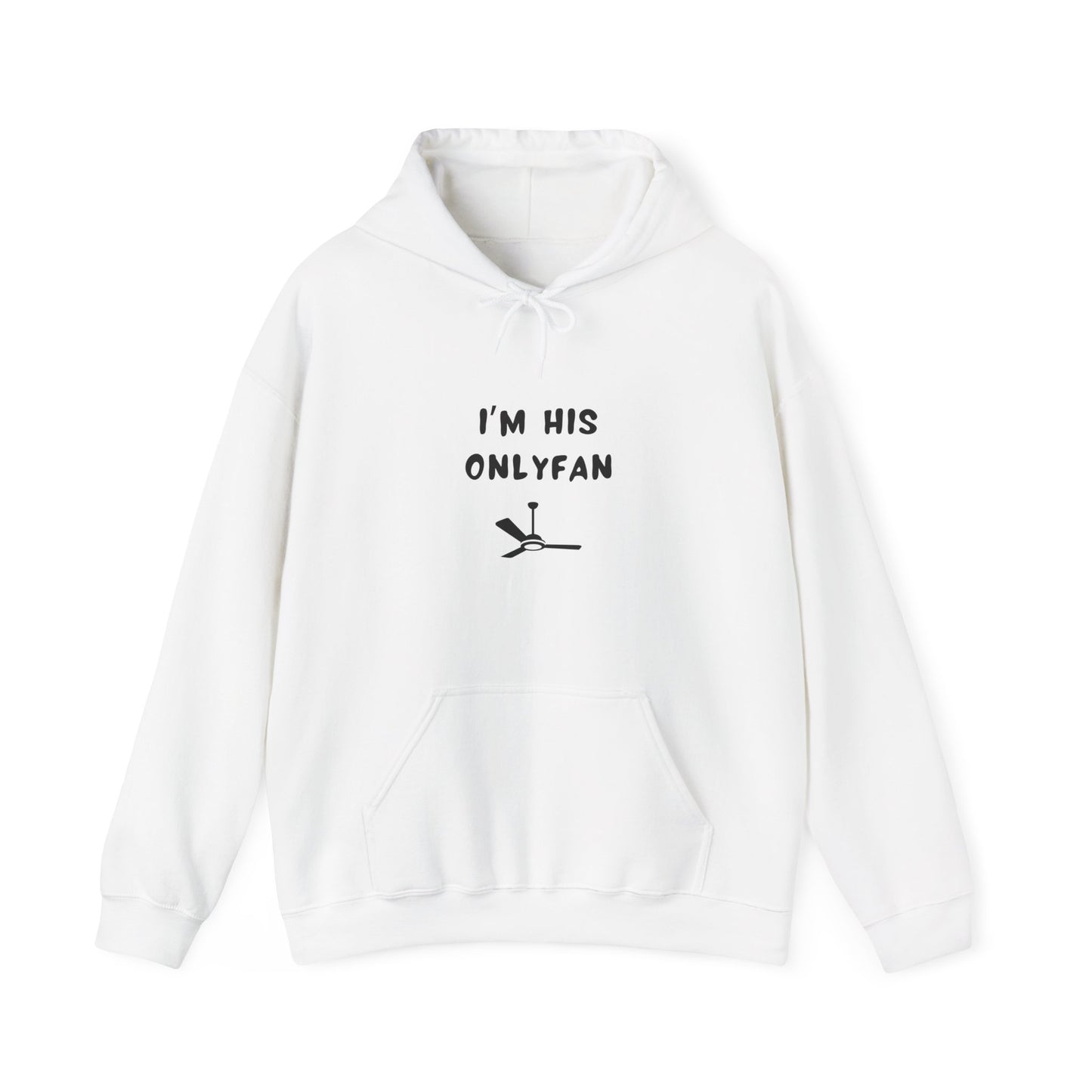 Unisex Hooded Sweatshirt - I'm his OnlyFan - Color of Choice