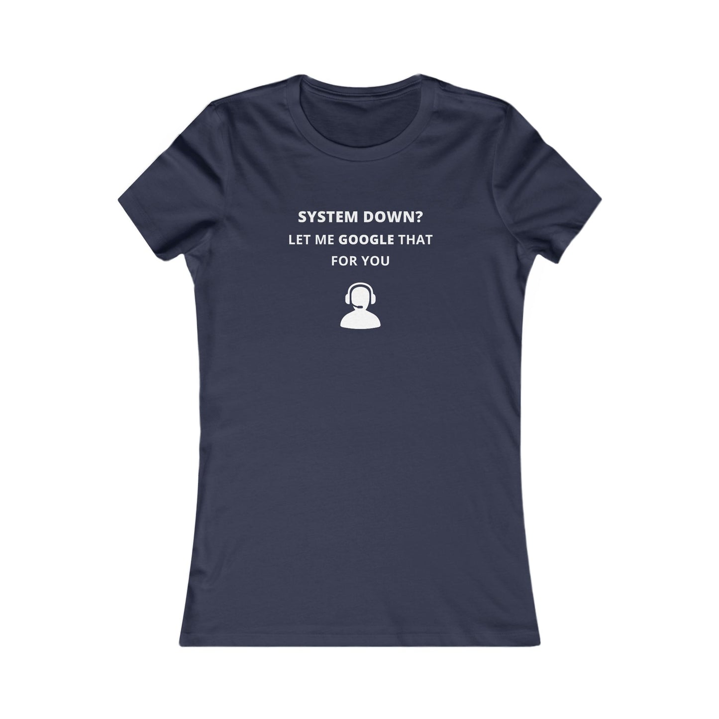 Women's Slim-Fit Tee - System down? Let Google that for you