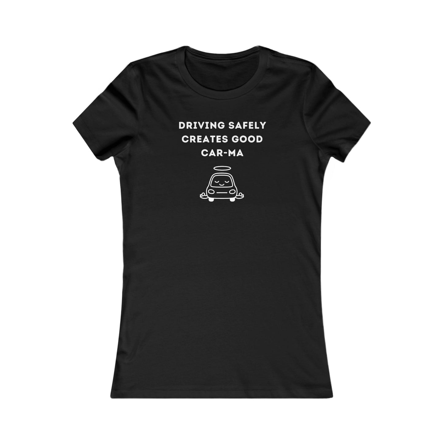 Women's Slim-Fit Tee - Driving Safely creates good Car-ma