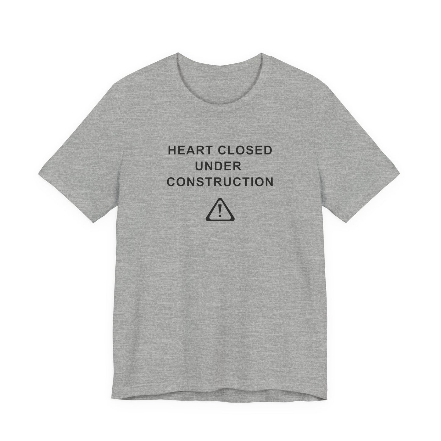 Mens - Unisex Short Sleeve Tee - Heart Closed: Under Construction - Color of Choice