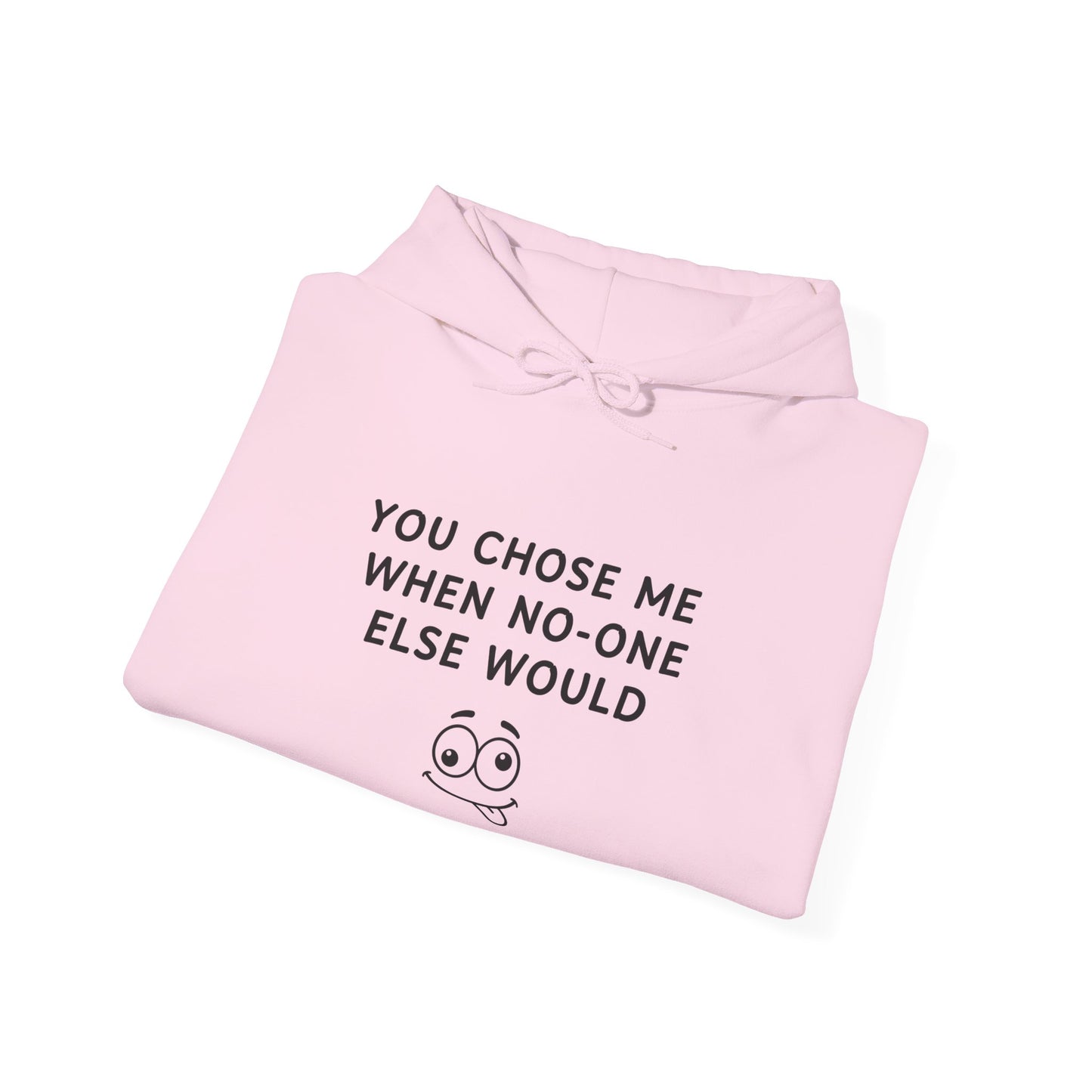 Unisex Hooded Sweatshirt - You Chose me