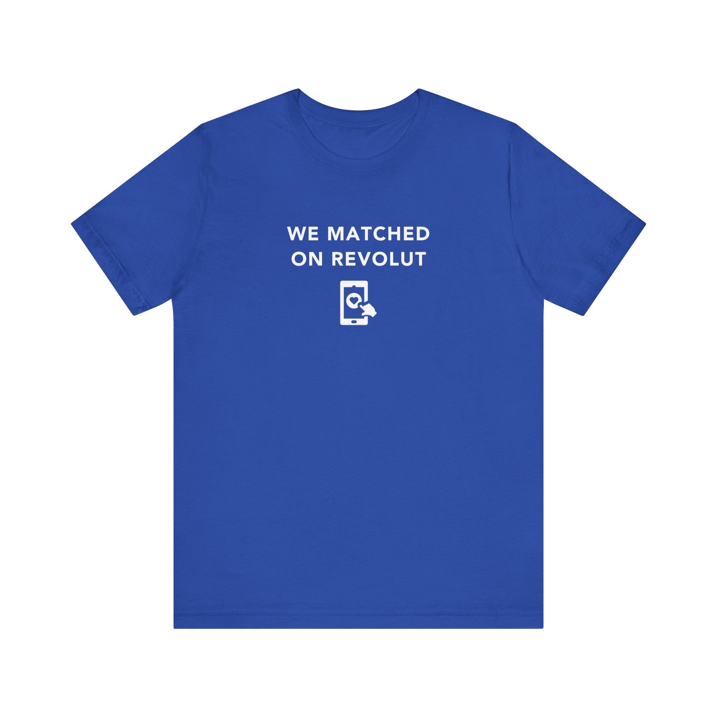 Mens - Unisex Short Sleeve Tee - Lets Match on Revolut - Color of Choice