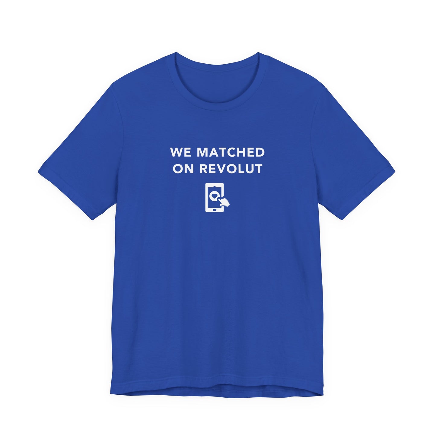 Mens - Unisex Short Sleeve Tee - Lets Match on Revolut - Color of Choice