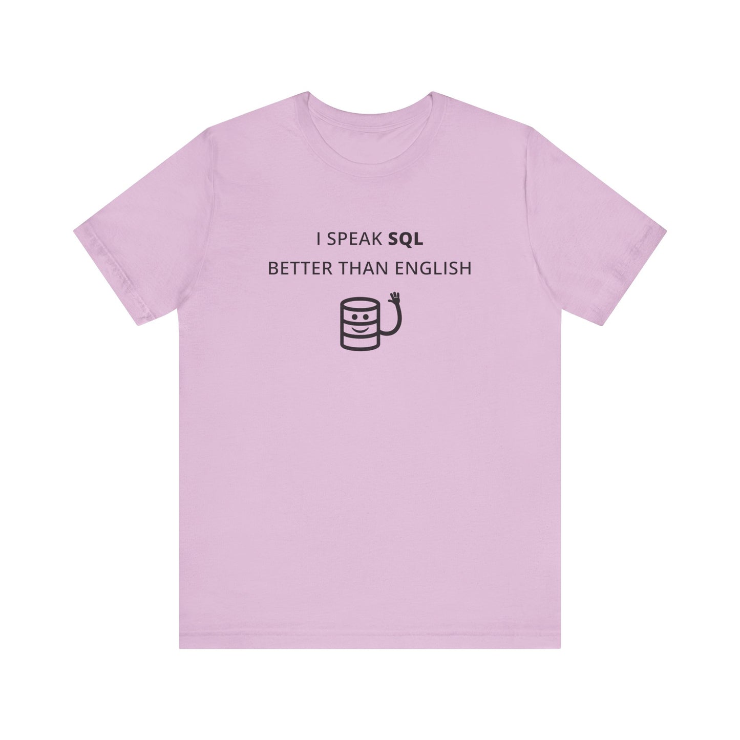 Unisex Short Sleeve Tee - I speak SQL better than English