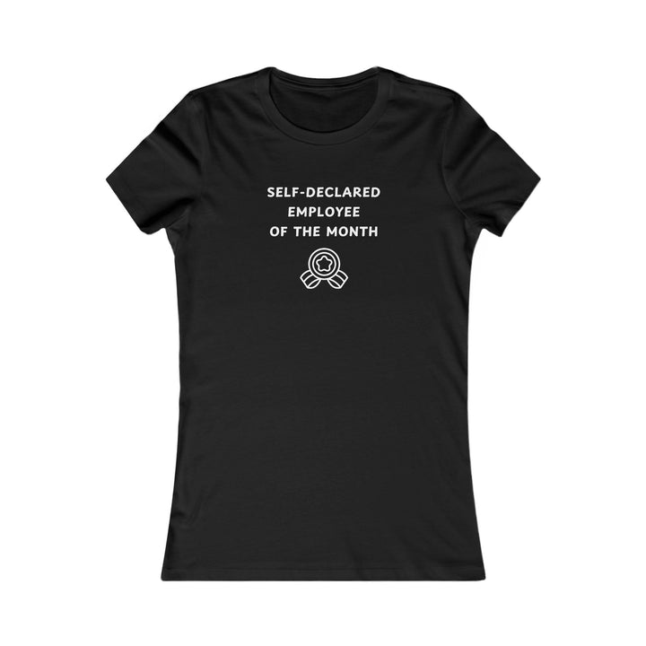 Women's Slim-Fit Tee - Self-Declared Employee of the month