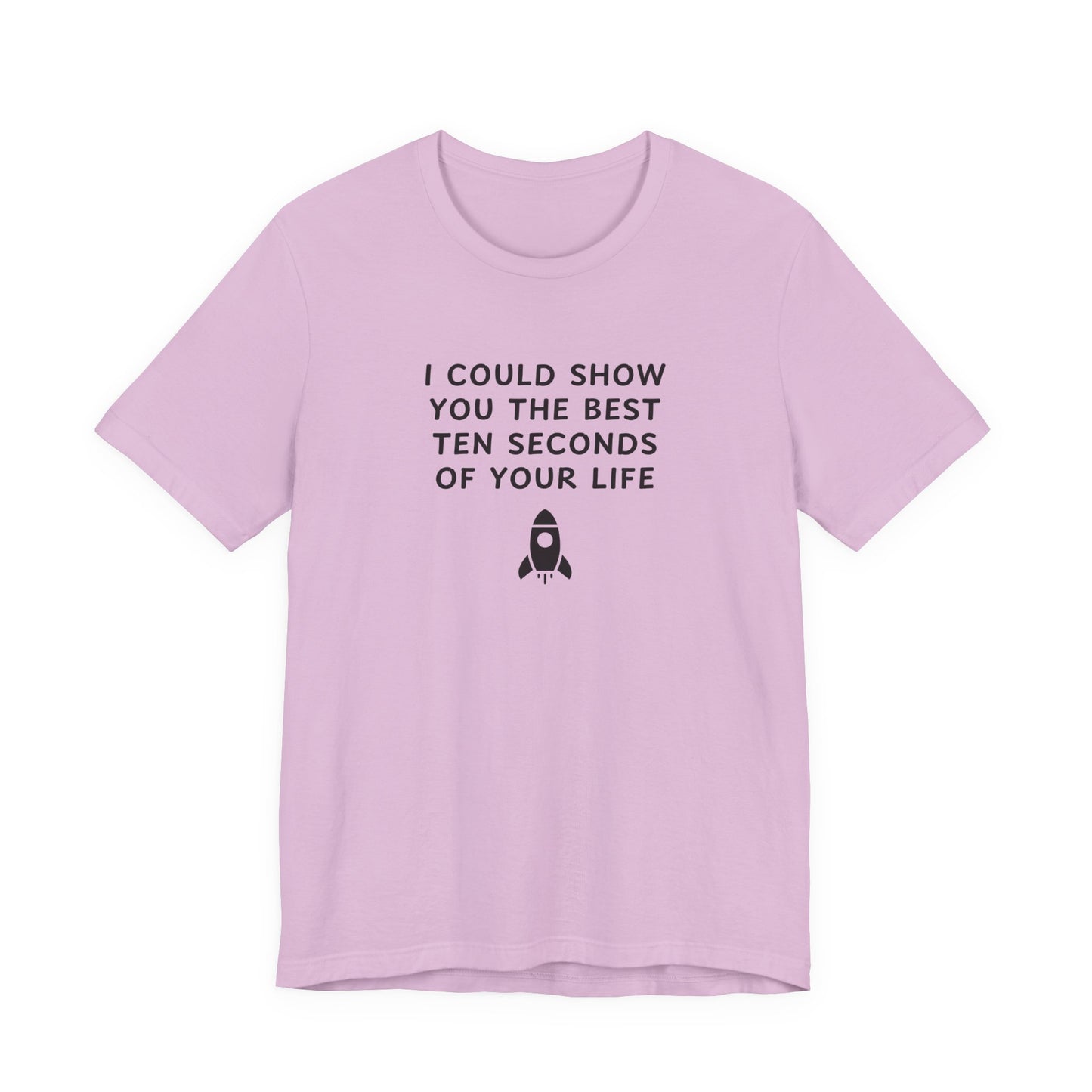 Unisex Jersey Short Sleeve Tee - Best ten seconds of your life