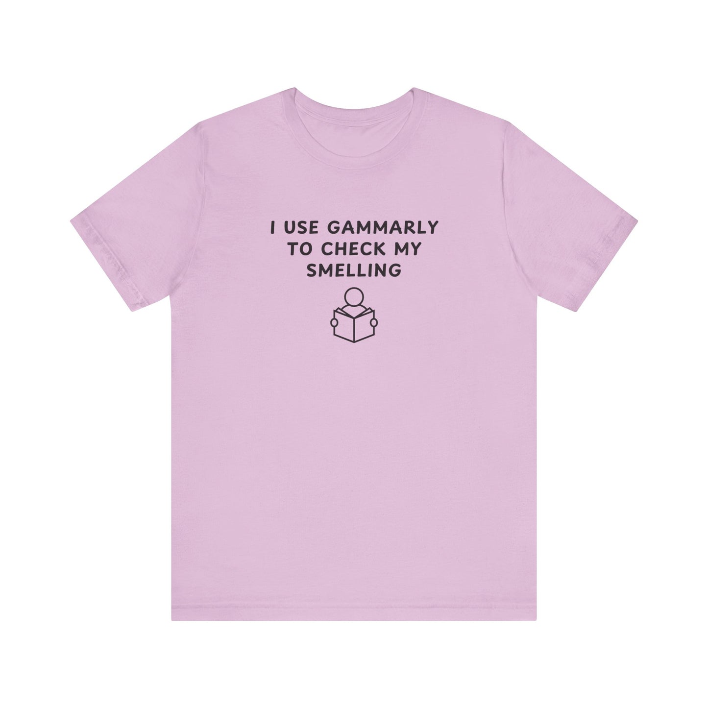 Unisex Short Sleeve Tee - I use Gammarly for my smelling