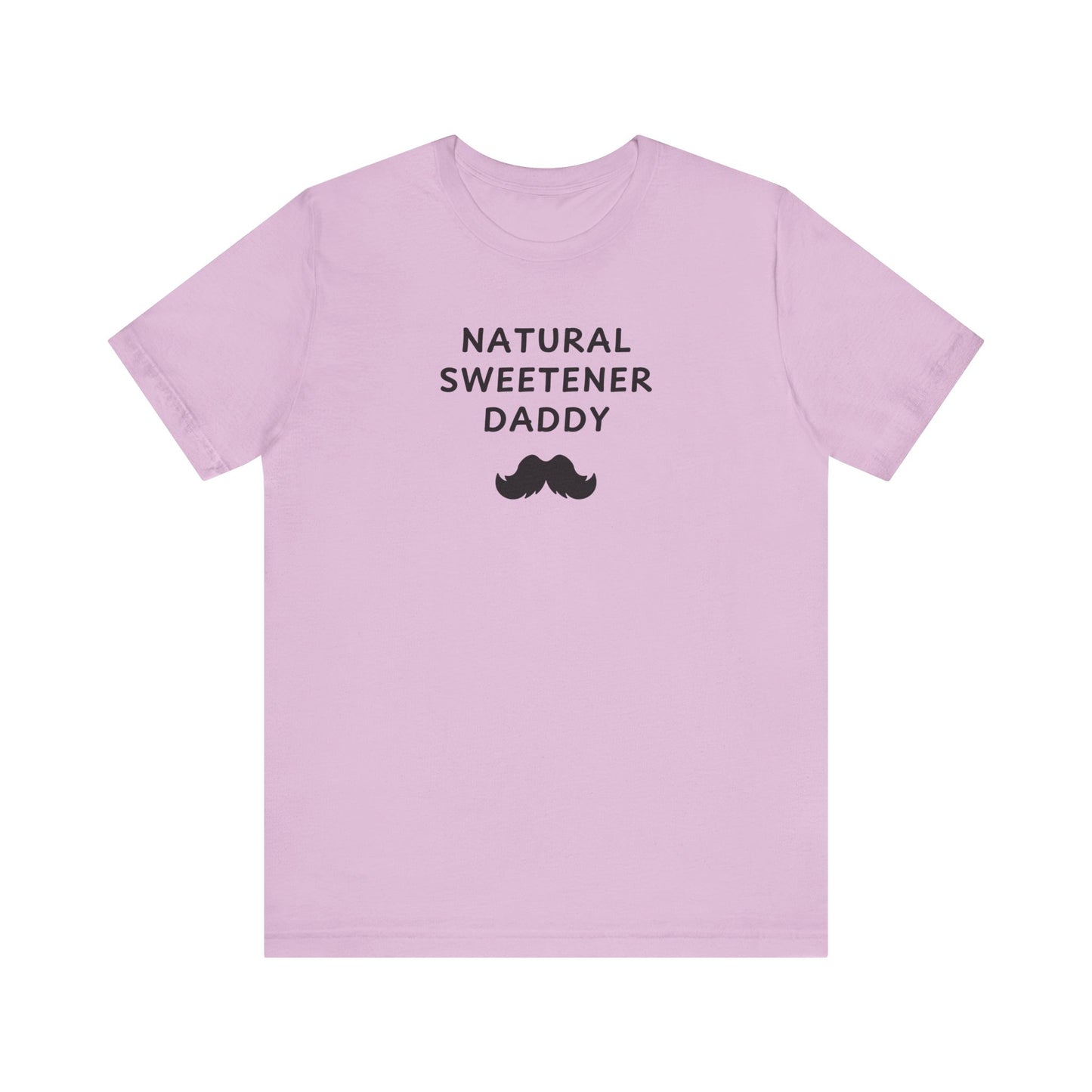 Mens - Unisex Short Sleeve Tee - Natural Sweetener Daddy - Color of Choice