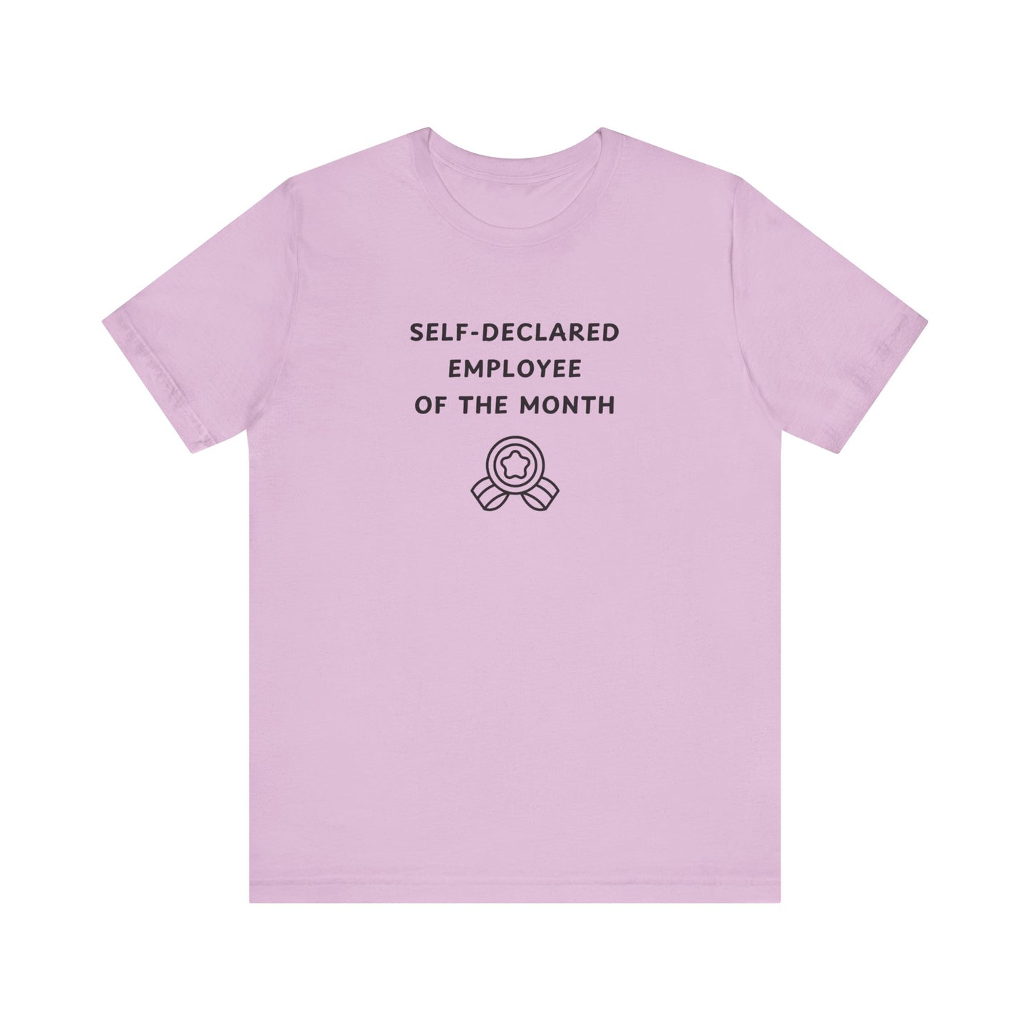 Unisex Short Sleeve Tee - Self-Declared Employee of the month