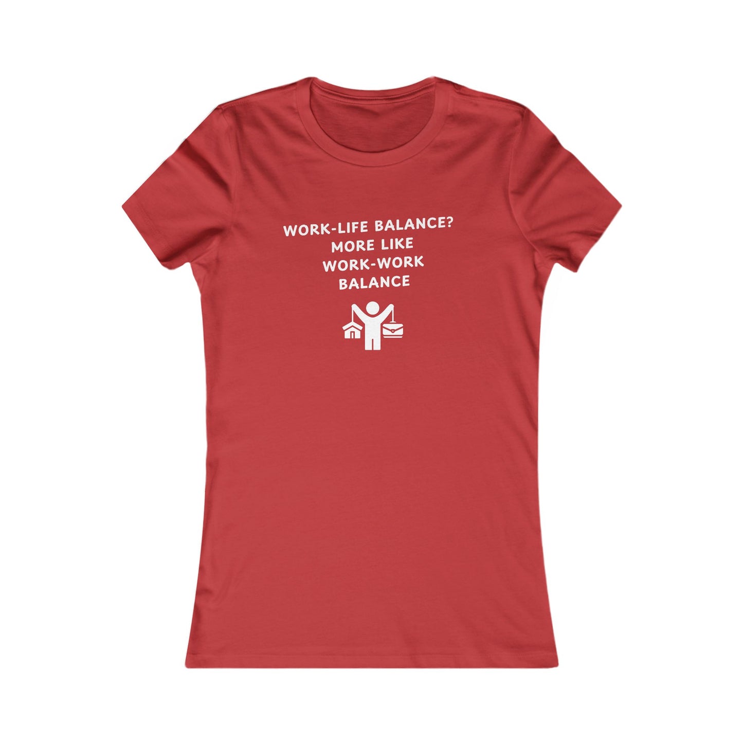 Women's Slim-Fit Tee - Work-Work Balance