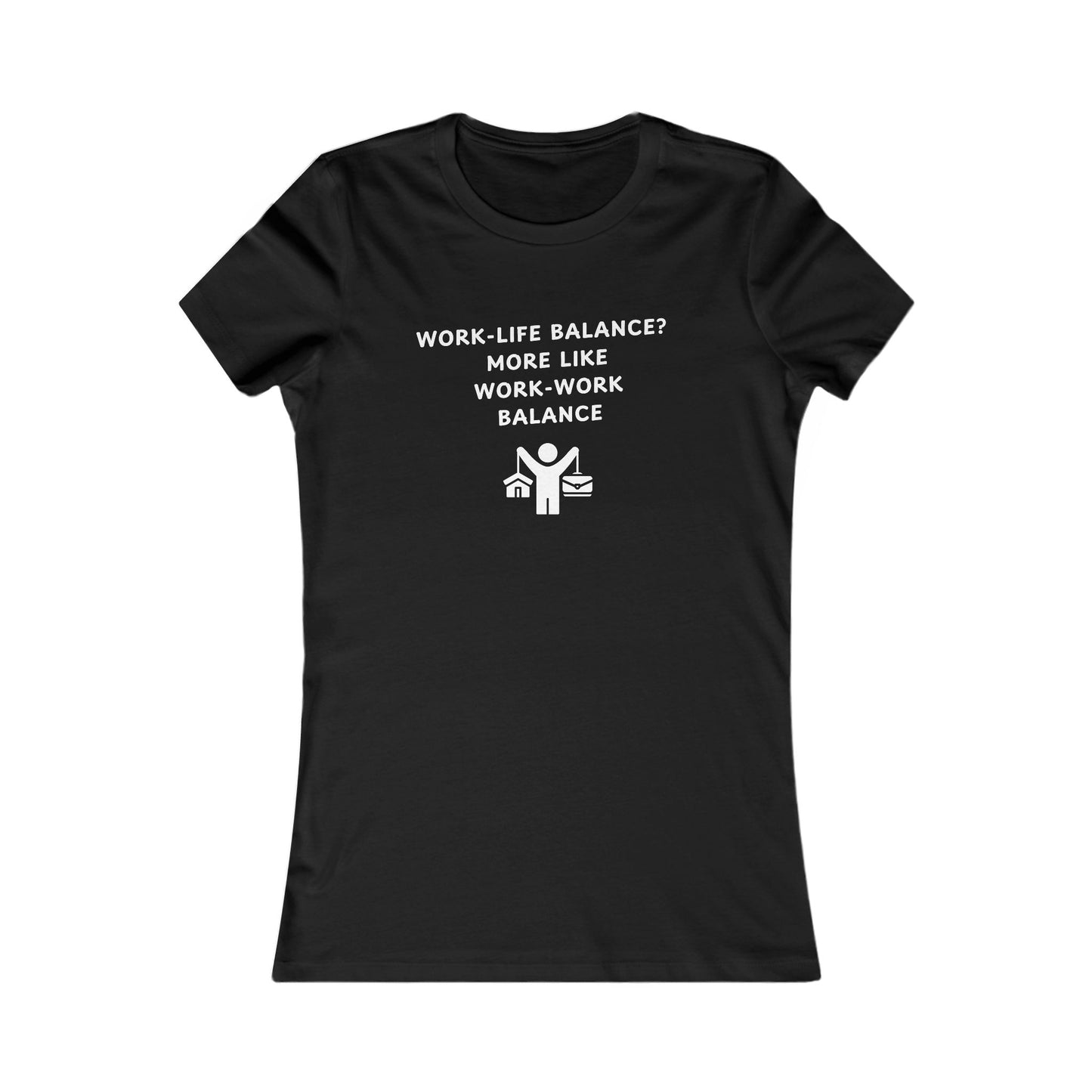 Women's Slim-Fit Tee - Work-Work Balance