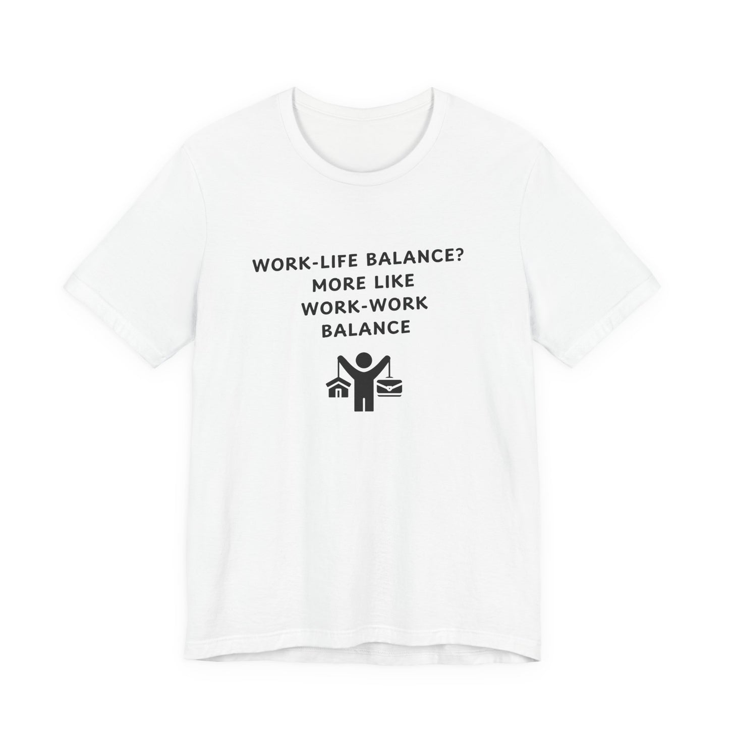 Unisex Short Sleeve Tee - Work-Work Balance