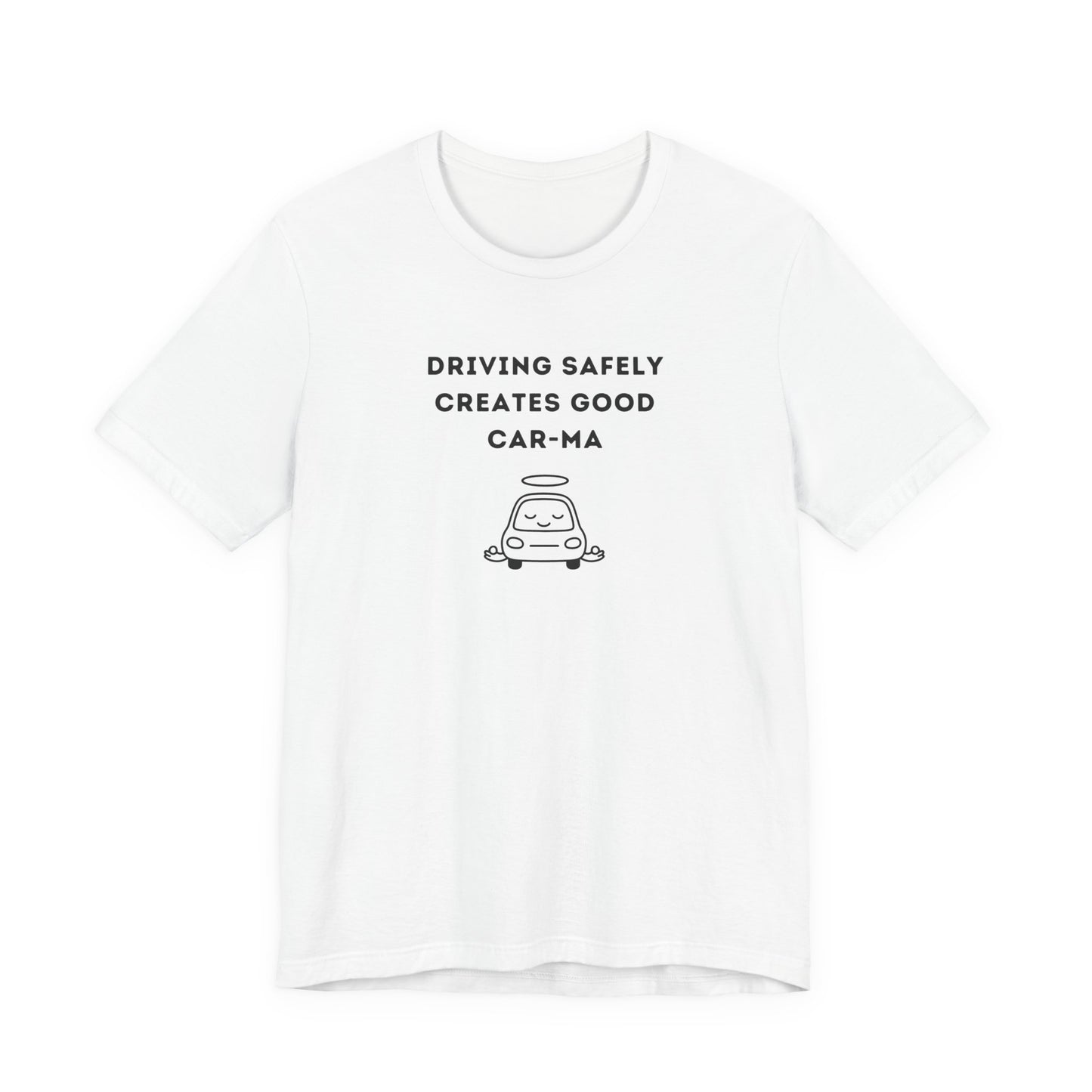 Unisex Short Sleeve Tee - Driving Safely creates good Car-ma