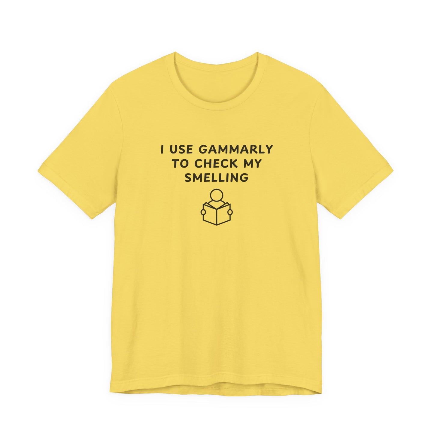 Unisex Short Sleeve Tee - I use Gammarly for my smelling