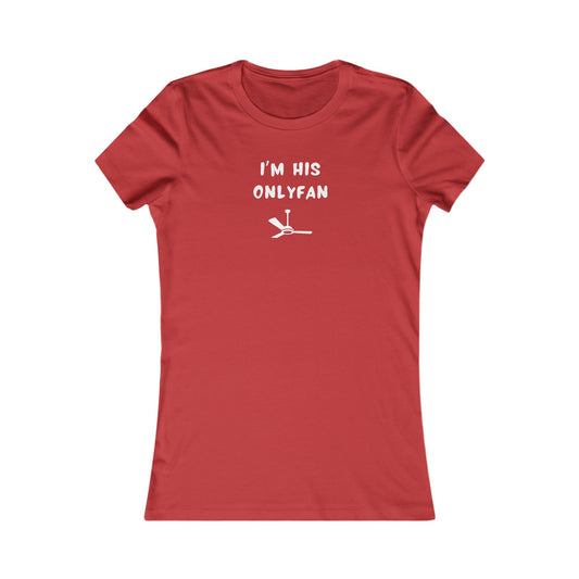 Women's Slim-Fit Tee - I'm His OnlyFan