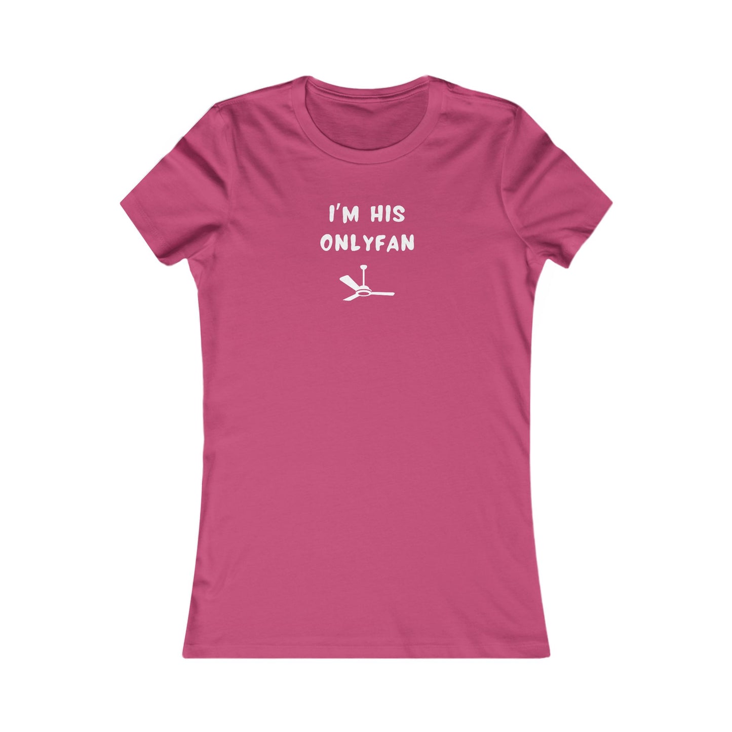 Women's Slim-Fit Tee - I'm His OnlyFan