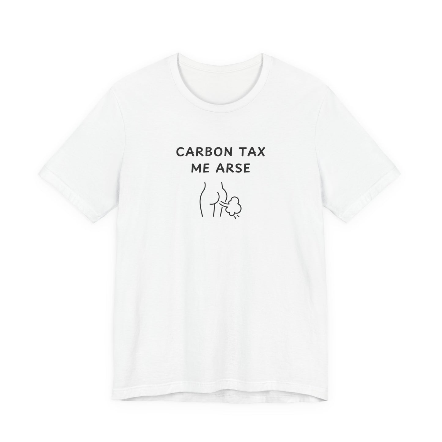 Unisex Short Sleeve Tee - Carbon Tax Me Arse
