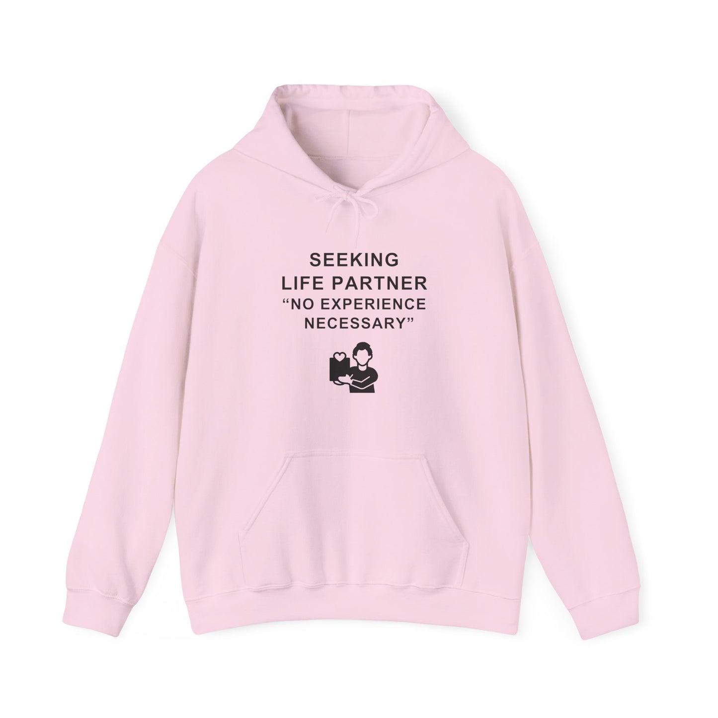 Unisex Hooded Sweatshirt - Seeking life partner, no experience necessary