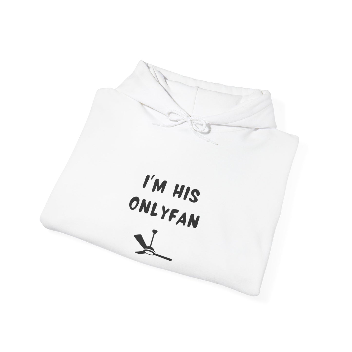 Unisex Hooded Sweatshirt - I'm his OnlyFan - Color of Choice