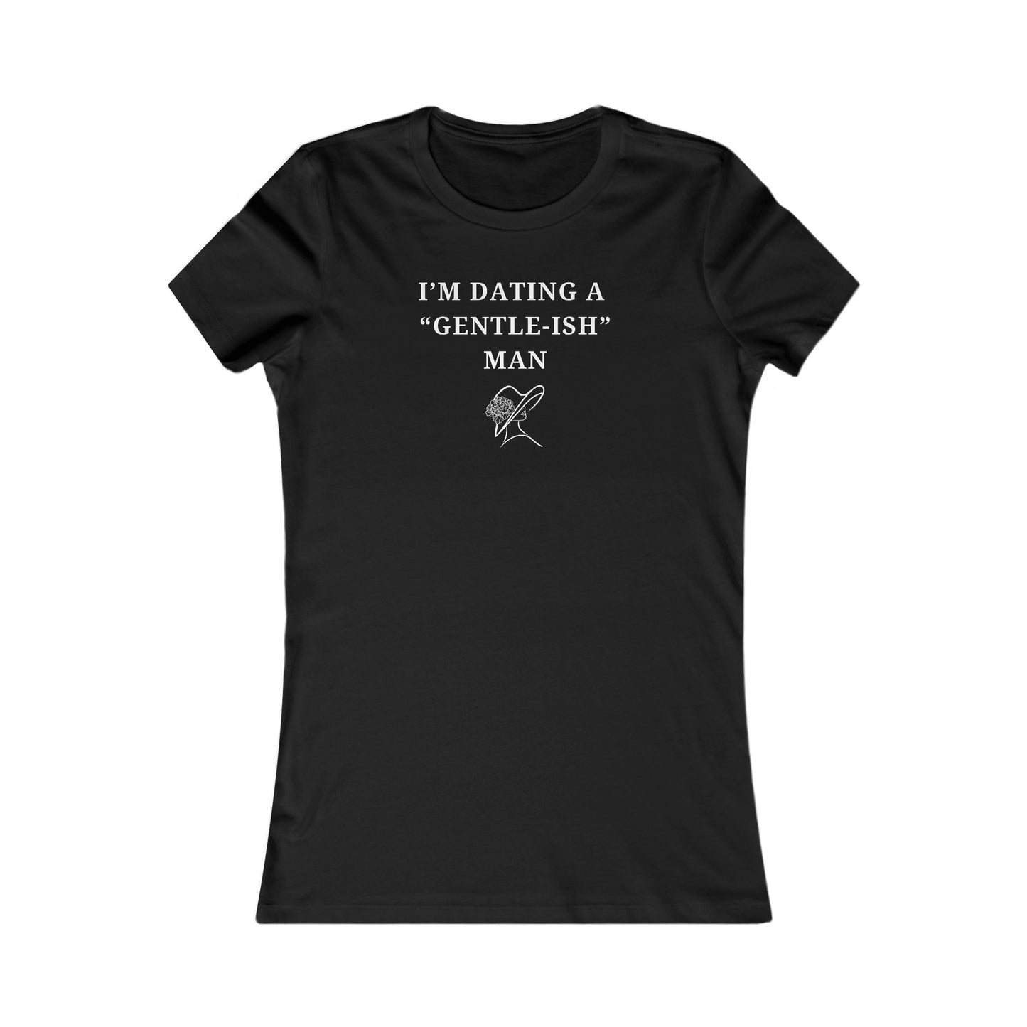 Women's Slim-Fit Tee - I'm dating a Gentle-ish man