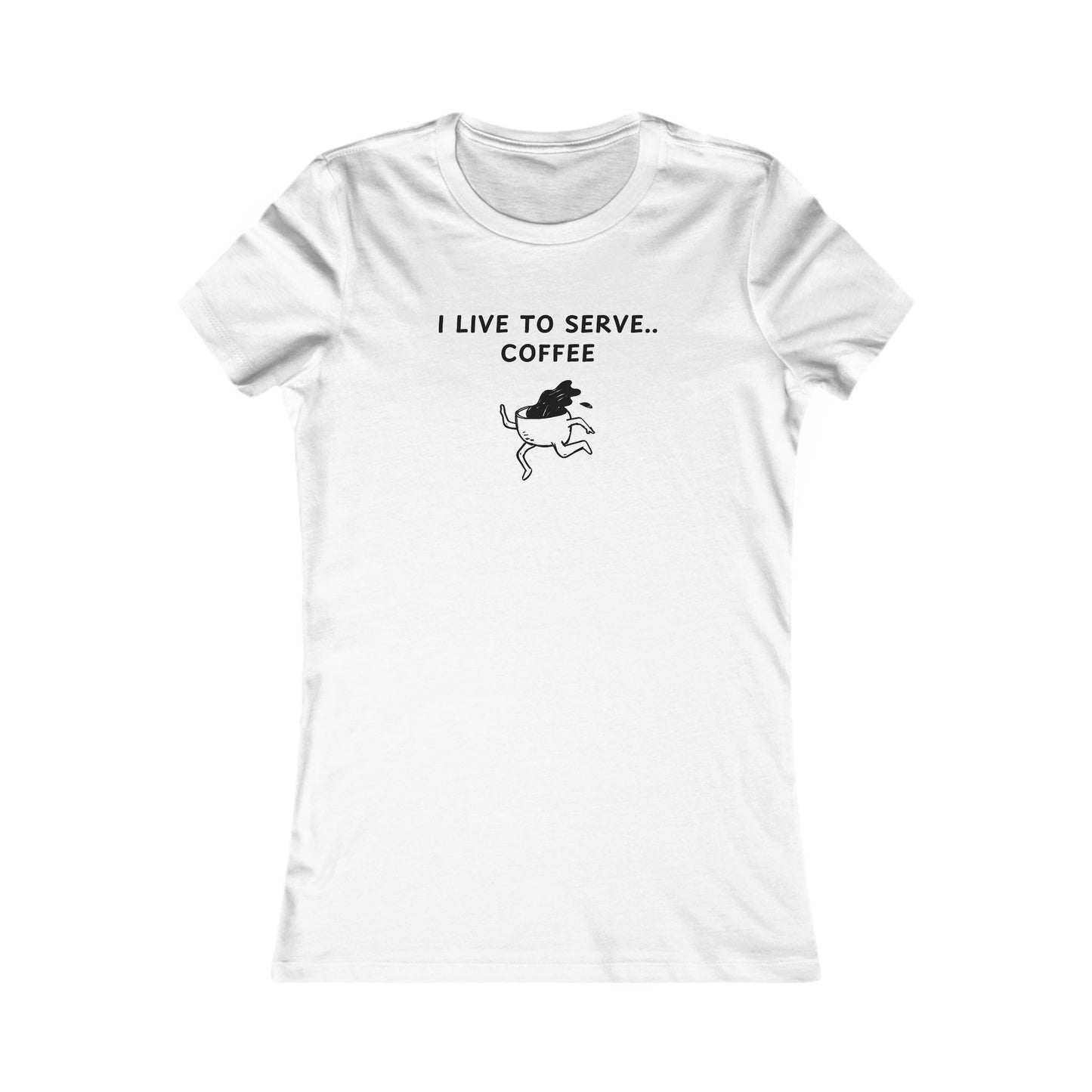 Women's Slim-Fit Tee - I live to serve coffee