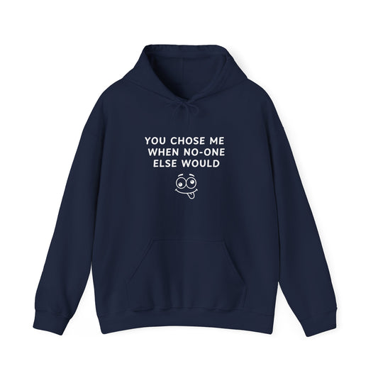 Unisex Hooded Sweatshirt - You Chose me
