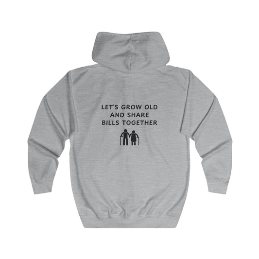 Unisex Full Zip Hoodie - Let’s Grow Old and Share Bills Together - Color of Choice