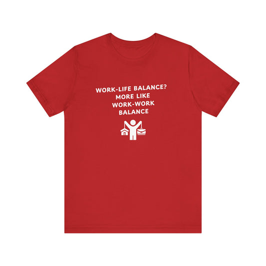 Unisex Short Sleeve Tee - Work-Work Balance