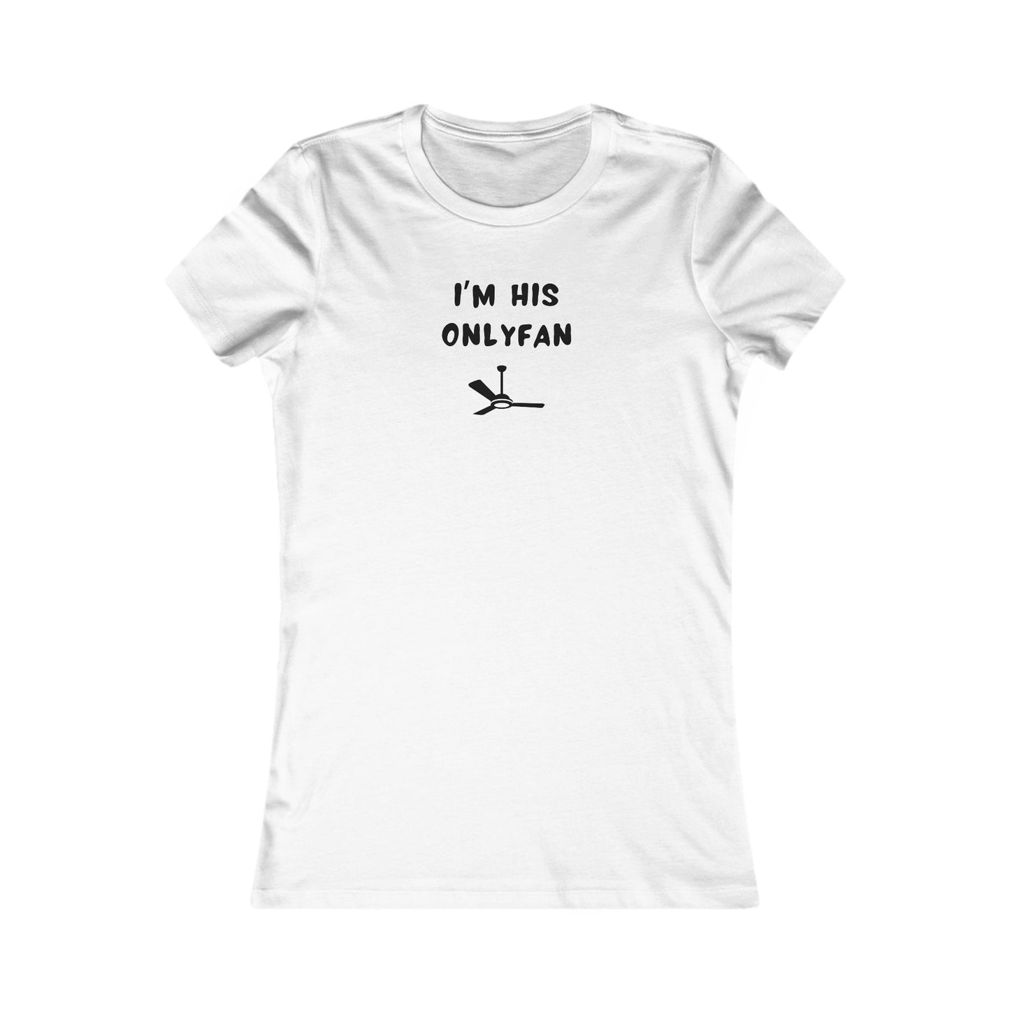Women's Slim-Fit Tee - I'm His OnlyFan