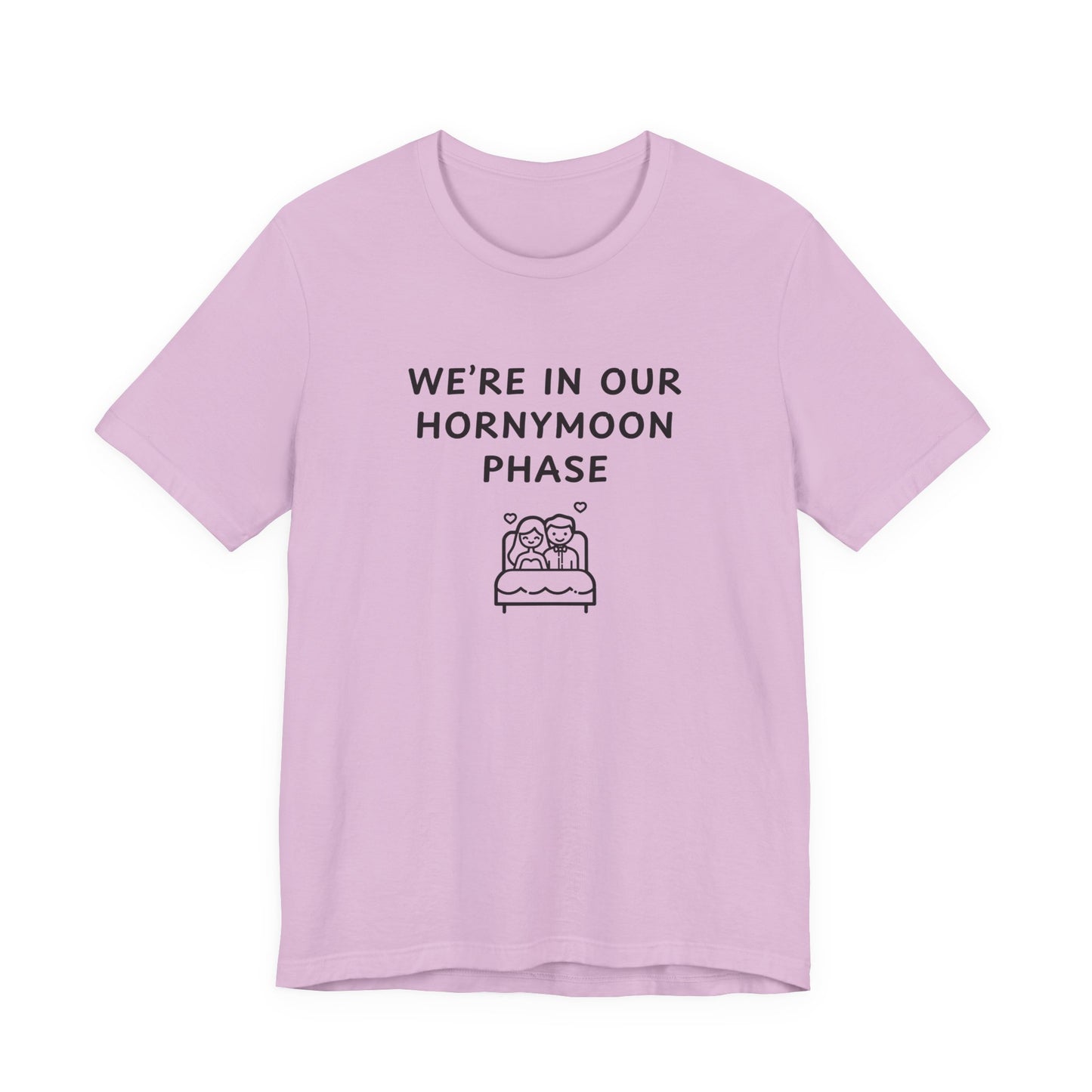 Unisex Short Sleeve Tee - We're in our Hornymoon phase
