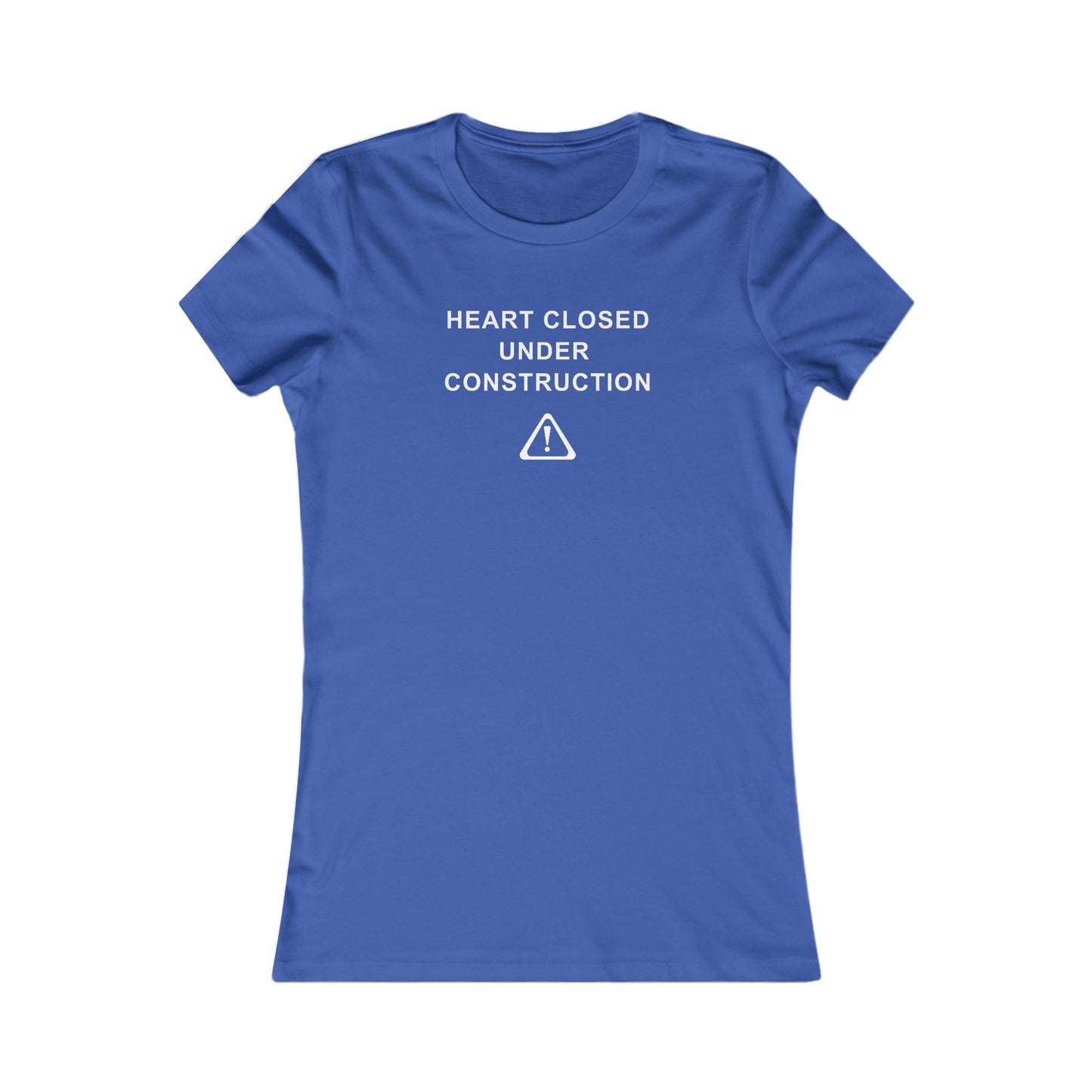 Women's Slim-Fit Tee - Heart Closed: Under Construction - Color of Choice