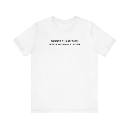 Unisex Short Sleeve Tee - One meme at a time - Color of Choice