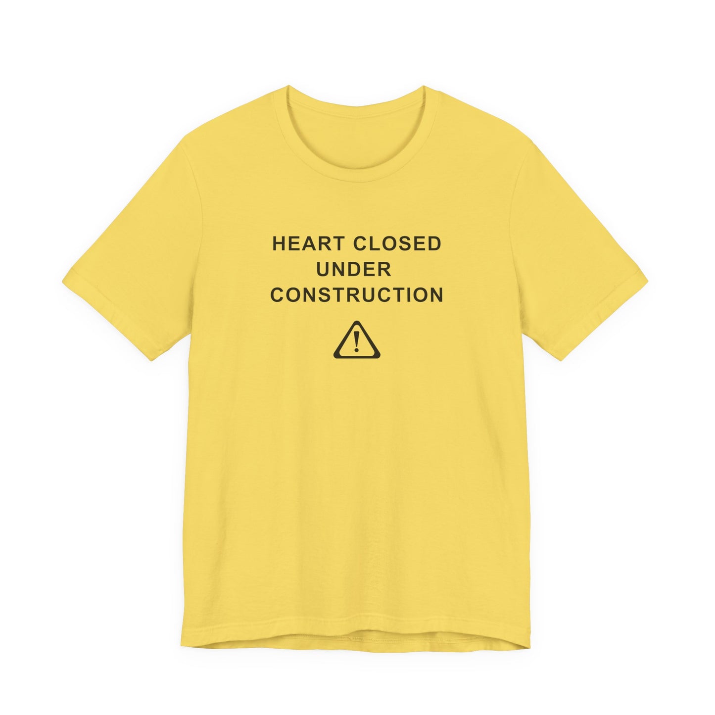 Mens - Unisex Short Sleeve Tee - Heart Closed: Under Construction - Color of Choice